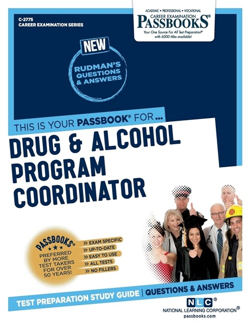 Drug & Alcohol Program Coordinator (C-2775): Passbooks Study Guide Volume 2775 (Paperback)