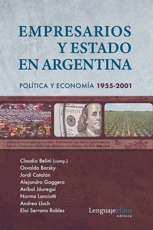 Empresarios y Estado en Argentina: Pol?ica y econom? 1955-2001 (Paperback)