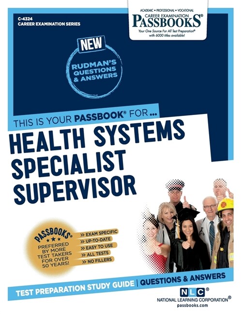 Health Systems Specialist Supervisor (C-4324): Passbooks Study Guide Volume 4324 (Paperback)