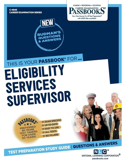Eligibility Services Supervisor (C-4645): Passbooks Study Guide Volume 4645 (Paperback)