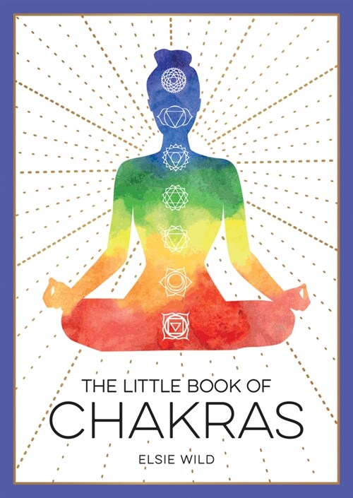 The Little Book of Chakras : An Introduction to Ancient Wisdom and Spiritual Healing (Paperback)