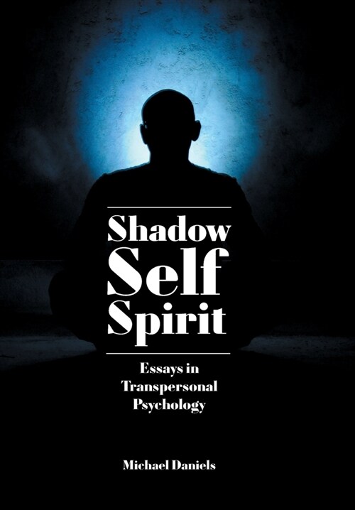 Shadow, Self, Spirit : Essays in Transpersonal Psychology (Paperback, 2 Enhanced edition)