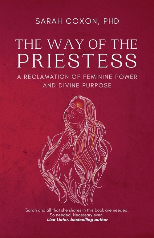 The Way of the Priestess: A Reclamation of Feminine Power and Divine Purpose (Paperback)