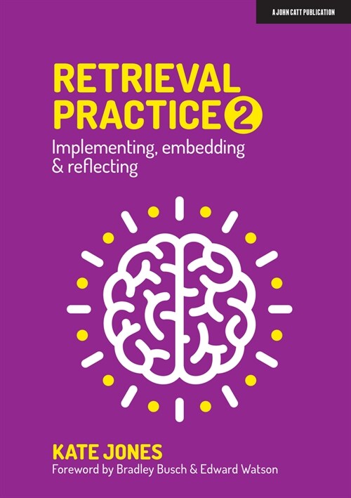 Retrieval Practice 2 : Implementing, embedding & reflecting (Paperback)