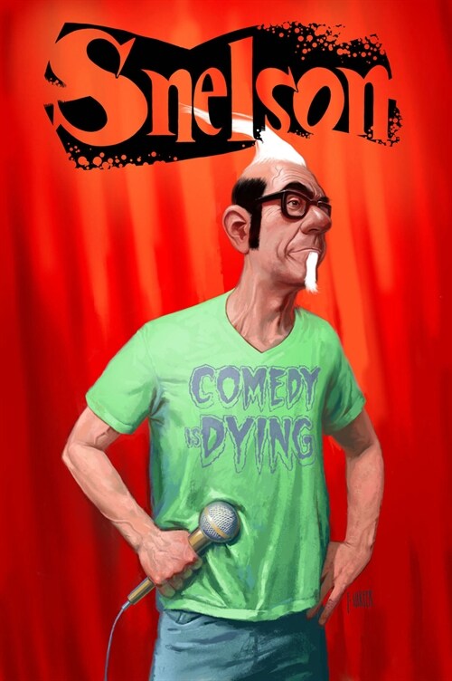 Snelson: Comedy Is Dying (Paperback)