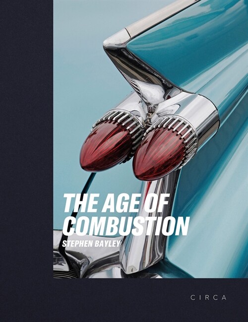 The Age of Combustion : Notes on Automobile Design (Hardcover)