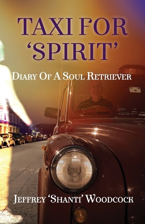 Taxi for Spirit: Diary of a Soul Retriever (Paperback)