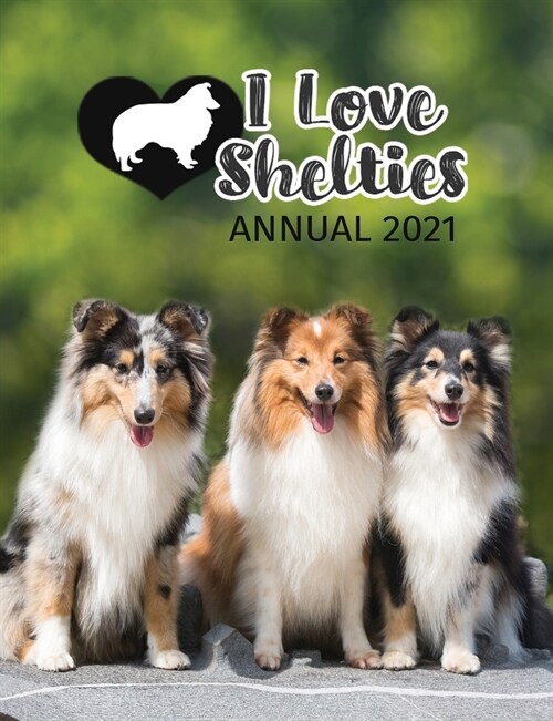 I Love Shelties Annual 2021 (Paperback)