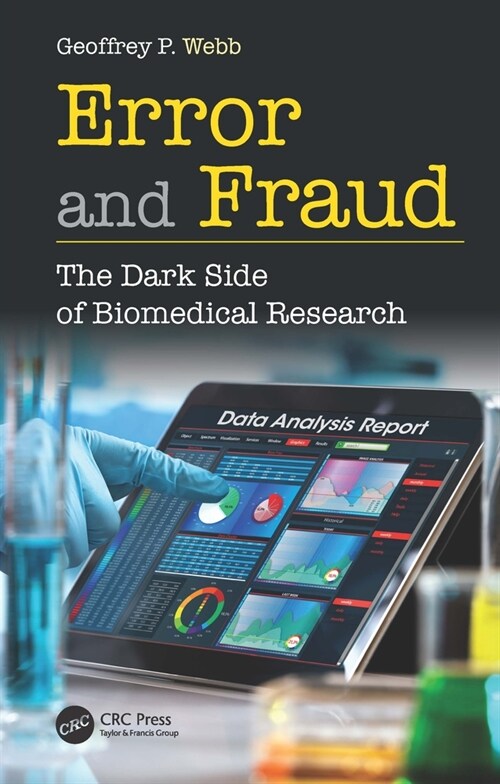 Error and Fraud : The Dark Side of Biomedical Research (Hardcover)