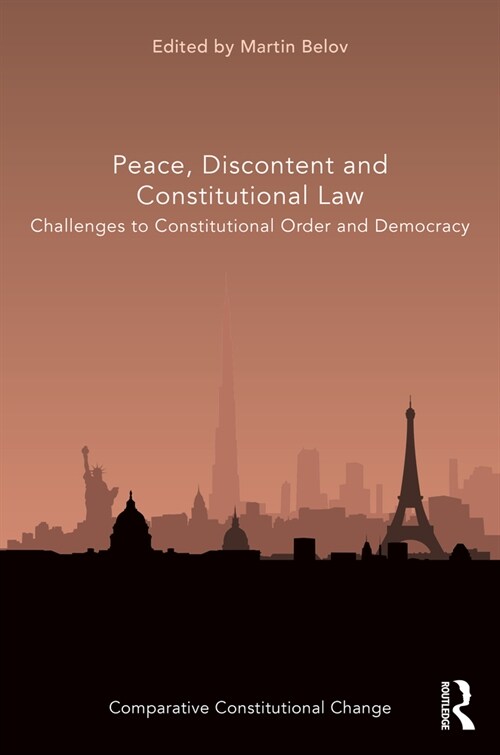 Peace, Discontent and Constitutional Law : Challenges to Constitutional Order and Democracy (Hardcover)