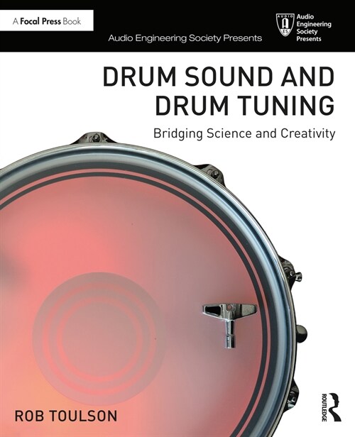 Drum Sound and Drum Tuning : Bridging Science and Creativity (Paperback)