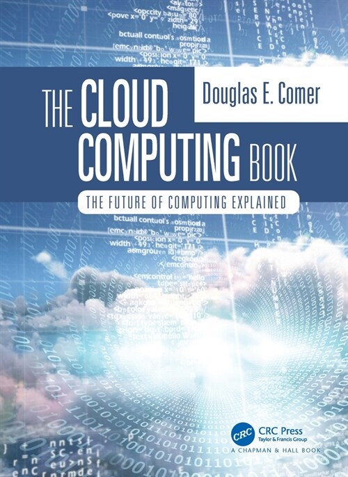 The Cloud Computing Book : The Future of Computing Explained (Hardcover)