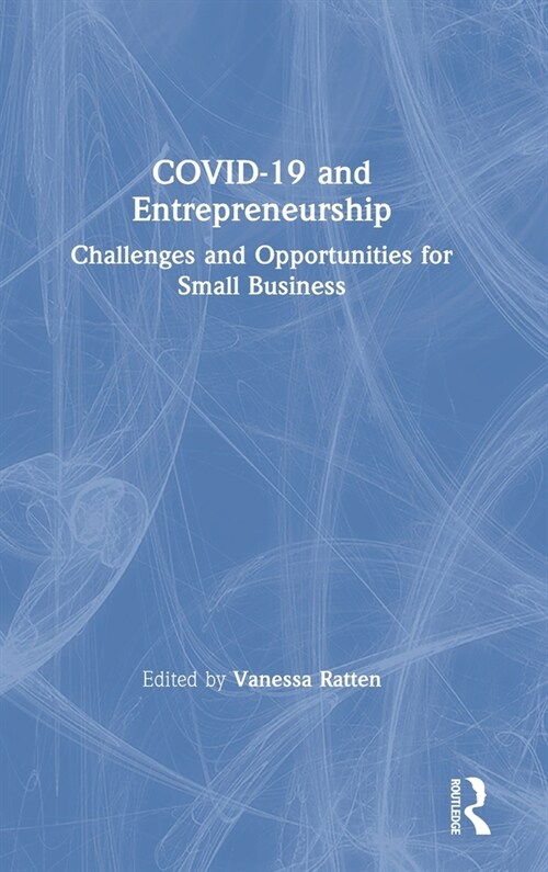 COVID-19 and Entrepreneurship : Challenges and Opportunities for Small Business (Hardcover)