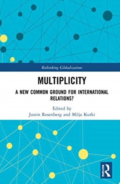 Multiplicity : A New Common Ground for International Relations? (Hardcover)