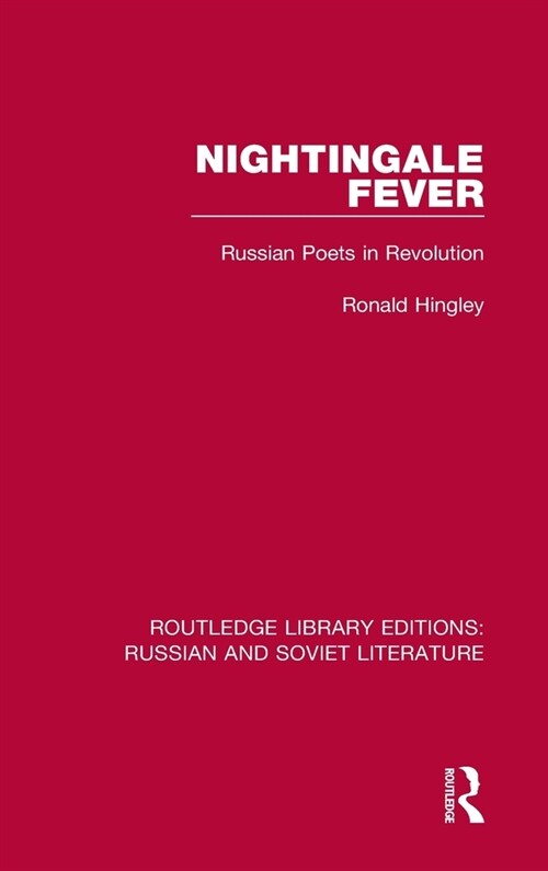 Nightingale Fever : Russian Poets in Revolution (Hardcover)