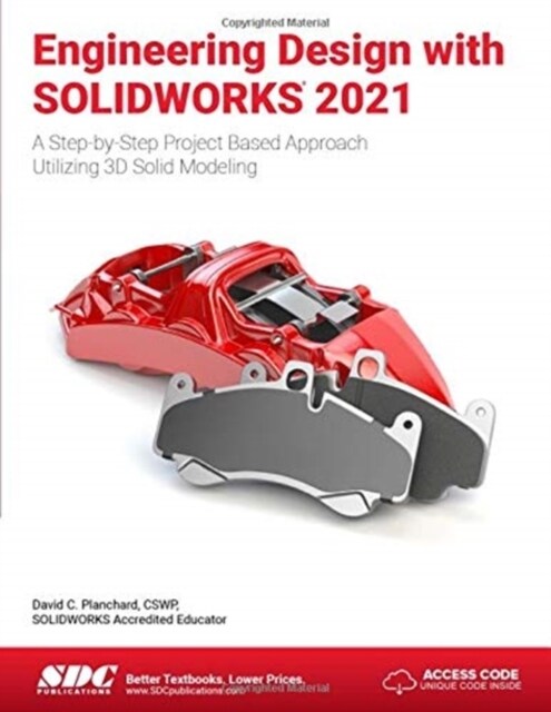 Engineering Design with Solidworks 2021: A Step-By-Step Project Based Approach Utilizing 3D Solid Modeling (Paperback)