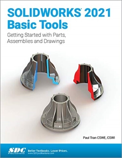 Solidworks 2021 Basic Tools: Getting Started with Parts, Assemblies and Drawings (Paperback)
