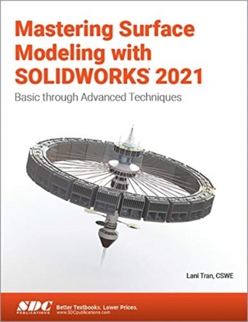 Mastering Surface Modeling with Solidworks 2021: Basic Through Advanced Techniques (Paperback)