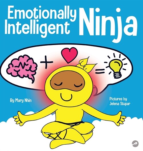 Emotionally Intelligent Ninja: A Childrens Book About Developing Emotional Intelligence (EQ) (Hardcover)