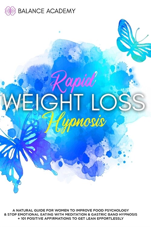 Rapid Weight Loss Hypnosis: A Natural Guide For Women To Improve Food Psychology & Stop Emotional Eating with Meditation & Gastric Band Hypnosis + (Paperback)