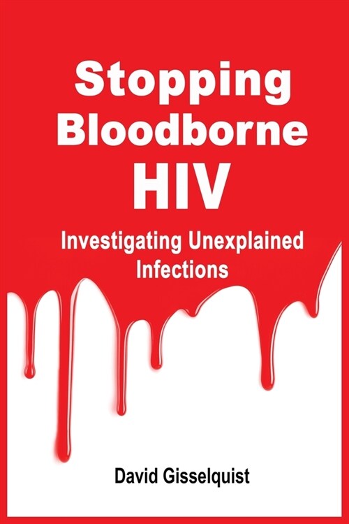 Stopping Bloodborne HIV: Investigating Unexplained Infections (Paperback)