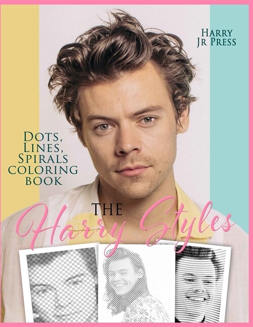 The Harry Styles Dots Lines Spirals Coloring Book: The Coloring Book for All Fans of Harry Styles With Easy, Fun and Relaxing Design (Paperback)