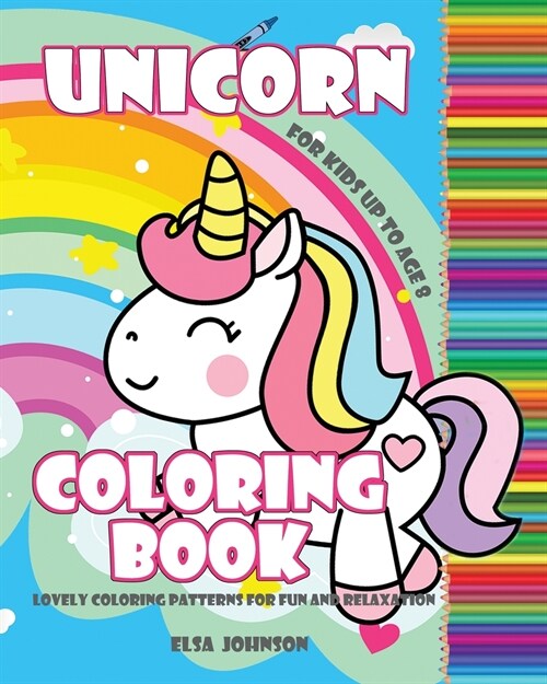 Unicorn Coloring Book: For Kids Up to Age 8, Lovely Coloring Patterns for Fun and Relaxation (Paperback)