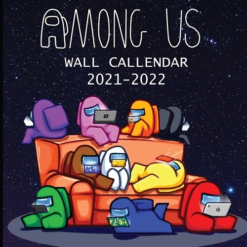 2021-2022 Among Us Book Calendar: Among us imposter and Colorful characters (8.5x8.5 Inches Large Size) 18 Months Book Calendar (Paperback)