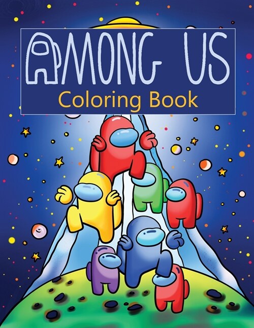 Among Us Coloring Book: Over 50 Pages of High Quality Among us colouring Designs For Kids And Adults New Coloring Pages It Will Be Fun! (Paperback)