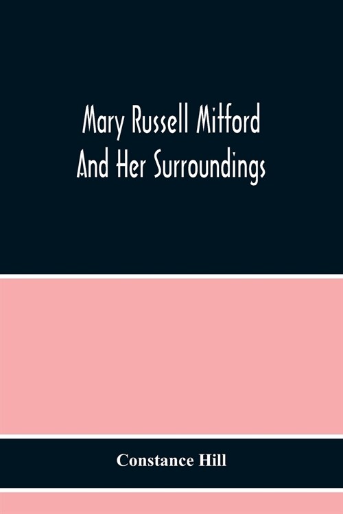 Mary Russell Mitford And Her Surroundings (Paperback)