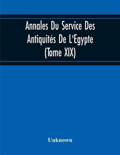 Annales Du Service Des Antiquit? De LEgypte (Tome Xix) (Paperback)