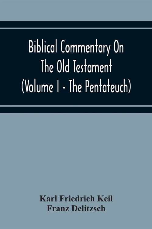 Biblical Commentary On The Old Testament (Volume I - The Pentateuch) (Paperback)