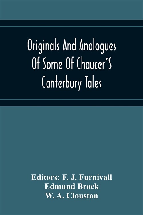 Originals And Analogues Of Some Of ChaucerS Canterbury Tales (Paperback)