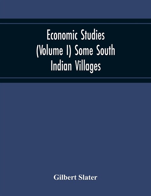 Economic Studies (Volume I) Some South Indian Villages (Paperback)