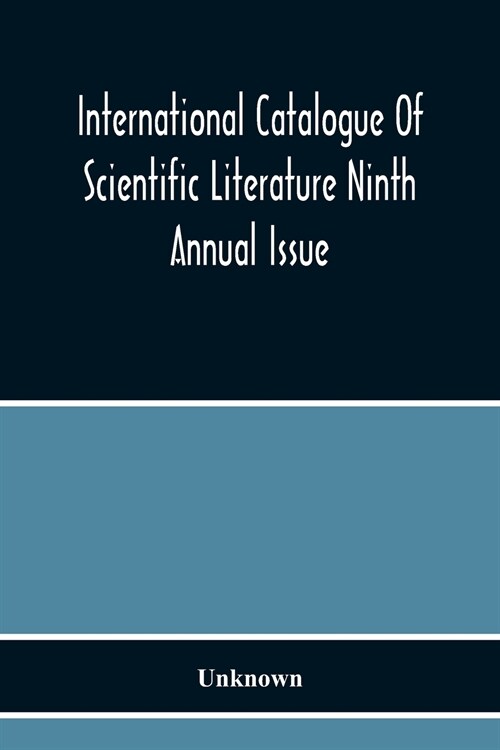 International Catalogue Of Scientific Literature Ninth Annual Issue (G Mineralogy) Including Petrology And Crystallography (Paperback)