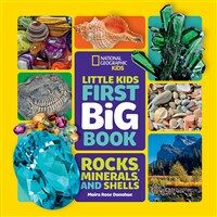 Little kids first big book :rocks, minerals and shells 