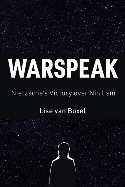 Warspeak: Nietzsches Victory Over Nihilism (Paperback)