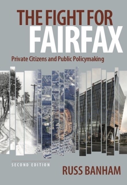 The Fight for Fairfax: Private Citizens and Public Policymaking (Paperback, 2)