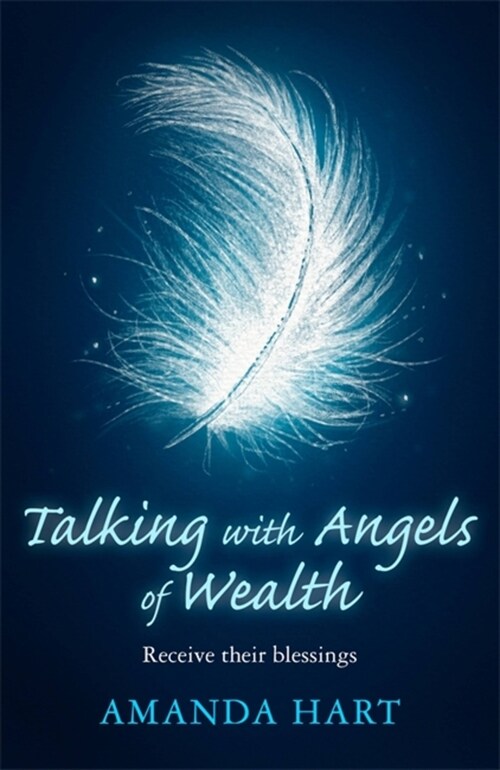 Talking with Angels of Wealth : Receive their blessings (Paperback)