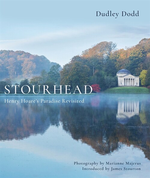 Stourhead : Henry Hoares Paradise Revisited (Hardcover)