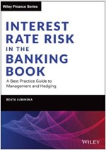 Interest Rate Risk in the Banking Book: A Best Practice Guide to Management and Hedging (Hardcover)