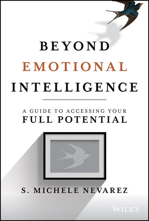 Beyond Emotional Intelligence: A Guide to Accessing Your Full Potential (Hardcover)