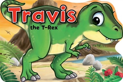Travis the T-Rex (Board Book)