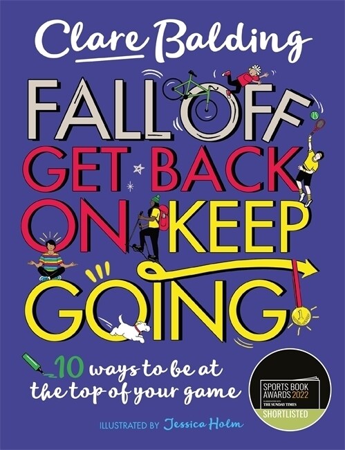 Fall Off, Get Back On, Keep Going : 10 ways to be at the top of your game! (Paperback)