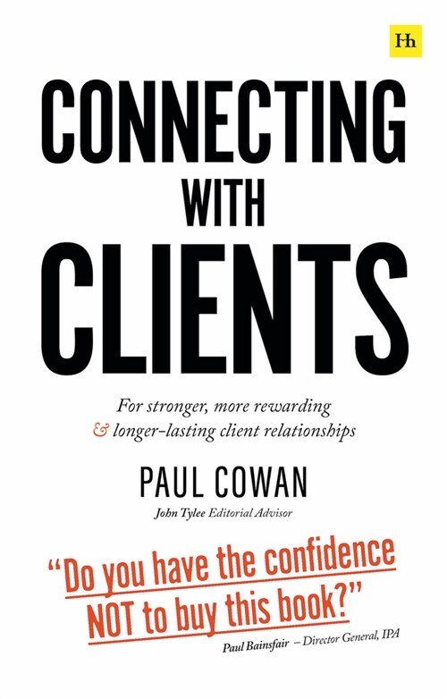 Connecting with Clients : For stronger, more rewarding and longer-lasting client relationships (Paperback)