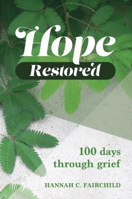 Hope Restored : 100 Days Through Grief (Paperback)