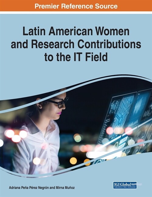 Latin American Women and Research Contributions to the IT Field, 1 volume (Paperback)