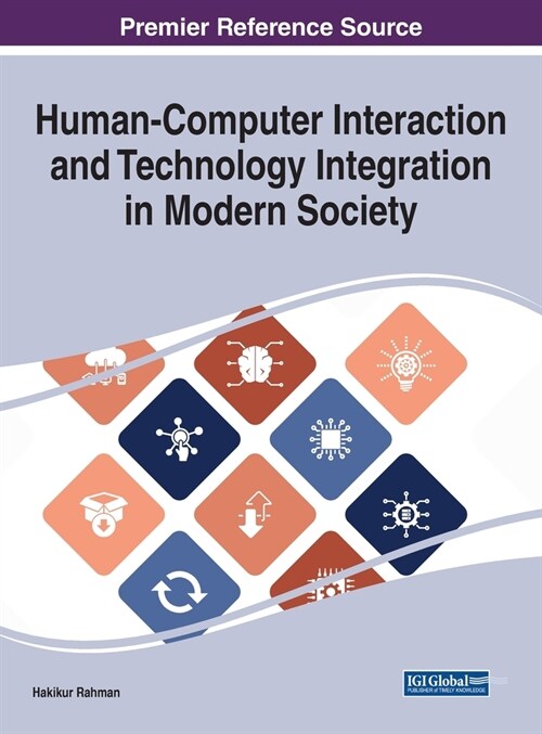 Human-Computer Interaction and Technology Integration in Modern Society (Hardcover)