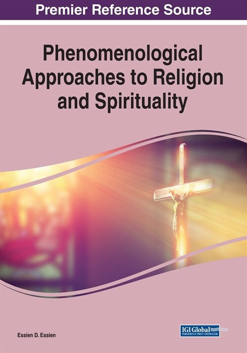 Phenomenological Approaches to Religion and Spirituality, 1 volume (Paperback)