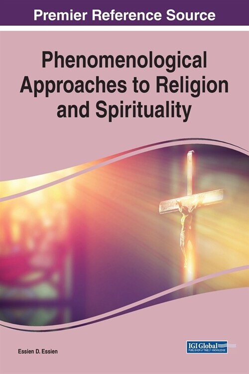 Phenomenological Approaches to Religion and Spirituality (Hardcover)